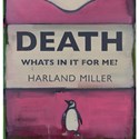 ‘Death, What’s in it for Me?’ by Harland Miller
